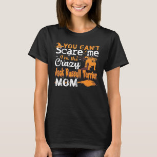 Womens Cant Scare Crazy Jack Russell Terrier Mum H T-Shirt