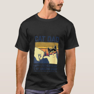 Womens Cat Dad Happy Father’s Day To My Amazing Da T-Shirt