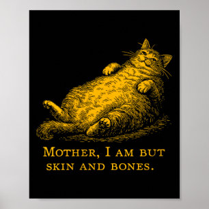 Womens Cat Mother I Am But Skin And Bones Funny Vi Poster
