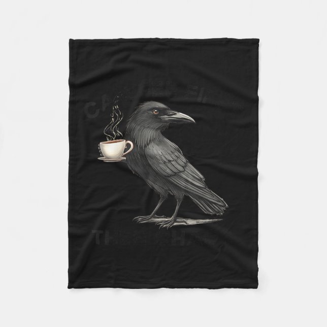 Womens Cawfee First Then Chaos Coffee Raven Bird H Fleece Blanket (Front)
