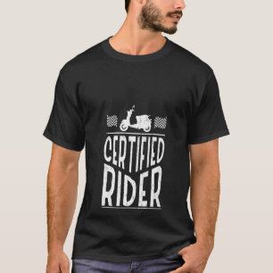 Womens Certified Rider Motorcycle Driver Biker Sco T-Shirt