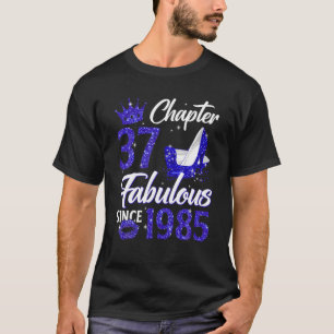 Womens Chapter 37 Fabulous Since 1985 37Th Birthda T-Shirt