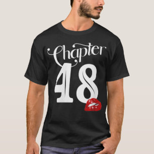Womens Chapter 48, 48th Birthday, Lips Chapter 48 T-Shirt