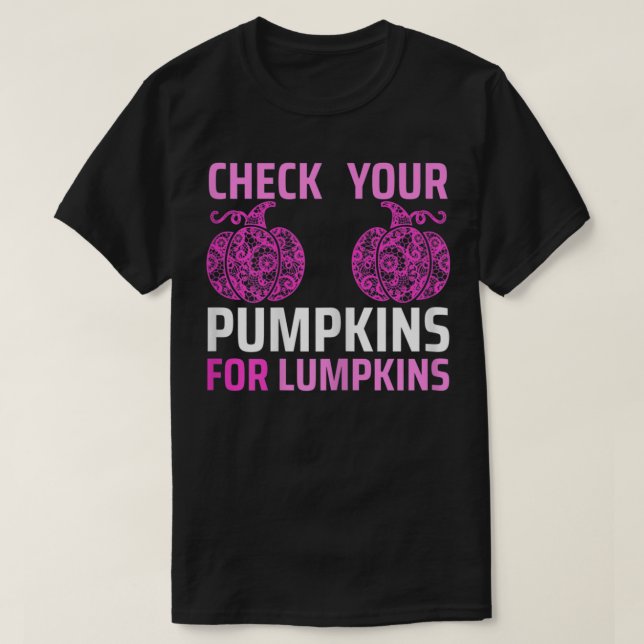 Womens Check Your Pumpkins For Lumpkins. Breast Ca T-Shirt (Design Front)