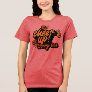 WOMEN'S CHEER UP WORRY LESS GRAPHIC T SHIRT