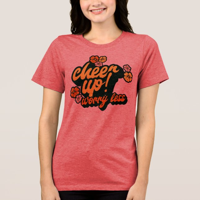 WOMEN'S CHEER UP WORRY LESS GRAPHIC T SHIRT  (Front)
