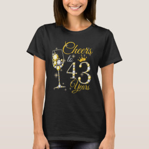 Womens Cheers To 43 Years Old 43rd Birthday Queen  T-Shirt