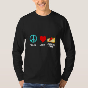 Womens Cheesecake Peace Love Cheese Cake Dessert S T-Shirt