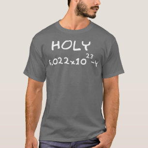 Womens Chemistry PunsHoly Moley Avogadro Mole Carb T-Shirt