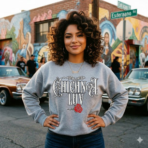 Womens Chicana Love Sweatshirt