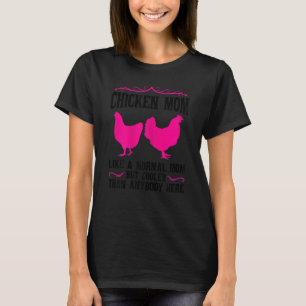 Womens Chicken Mum Like A Normal Chickens T-Shirt