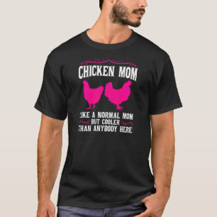 Womens Chicken Mum Like A Normal Mother T-Shirt