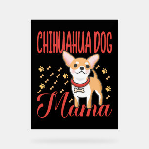 Women's Chihuahua Dog Mum Acrylic Sign