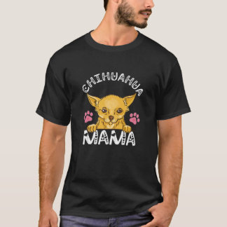 Womens Chihuahua Mama Chi Dog Mother Pet Puppy Bre T-Shirt