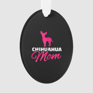 Womens Chihuahua Mum Ornament