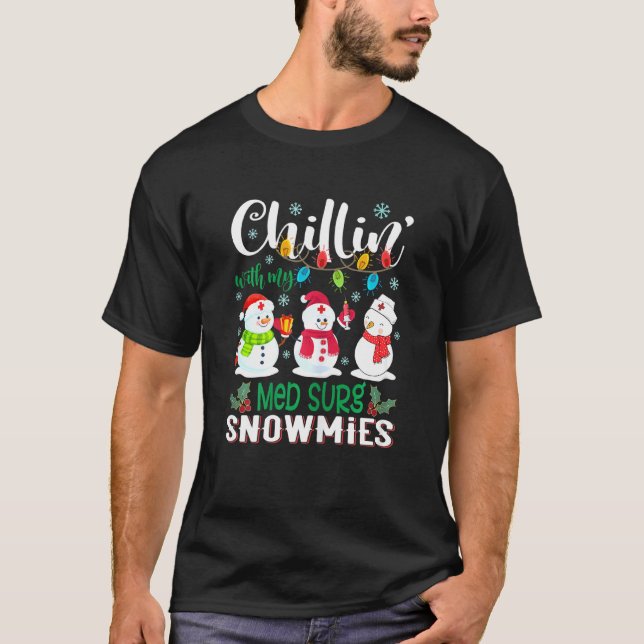Womens Chillin With My Med Surg Snowmies Nurse Xma T-Shirt (Front)
