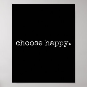 Womens Choose Happy Cute Sitivity Joy Love Insrati Poster