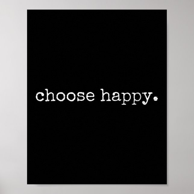 Womens Choose Happy Cute Sitivity Joy Love Insrati Poster (Front)