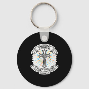 Womens Christian Dermatologist Dermatology Is My M Key Ring