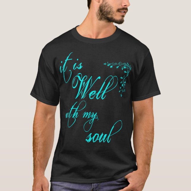 Women's Christian it is Well with my Soul T-Shirt (Front)