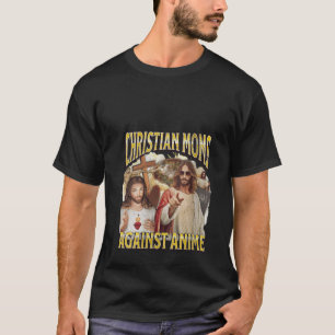Womens Christian Moms Against Anime Funny Jesus Ad T-Shirt