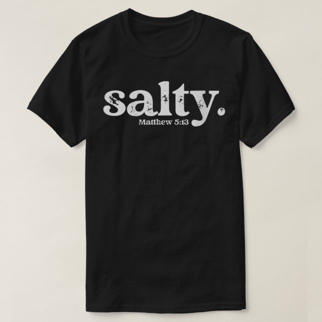 Womens Christian Salty Matthew 513 Bible Verse Fai T-Shirt (Design Front)