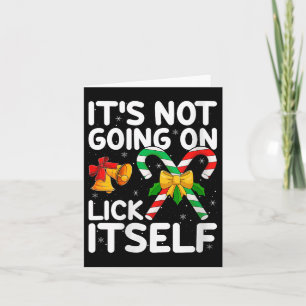 Womens Christmas Candy Cane It's Not Going To Lick Card