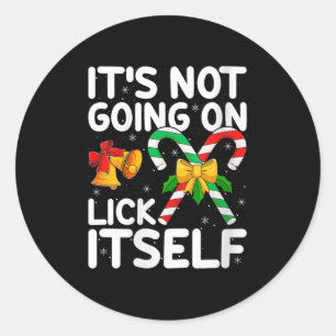Womens Christmas Candy Cane It's Not Going To Lick Classic Round Sticker