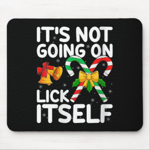 Womens Christmas Candy Cane It's Not Going To Lick Mouse Mat