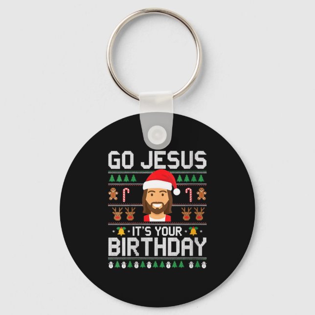 Womens Christmas Go Jesus It's Your Birthday - Fun Key Ring (Front)