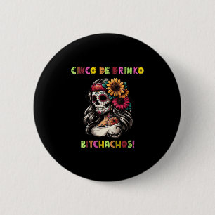 Womens Cinco De Mayo Funny Mexican Party Cinco De  6 Cm Round Badge