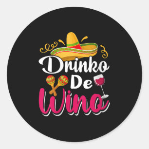 Womens Cinco De Mayo Sombrero Drinko De Wino V-nec Classic Round Sticker