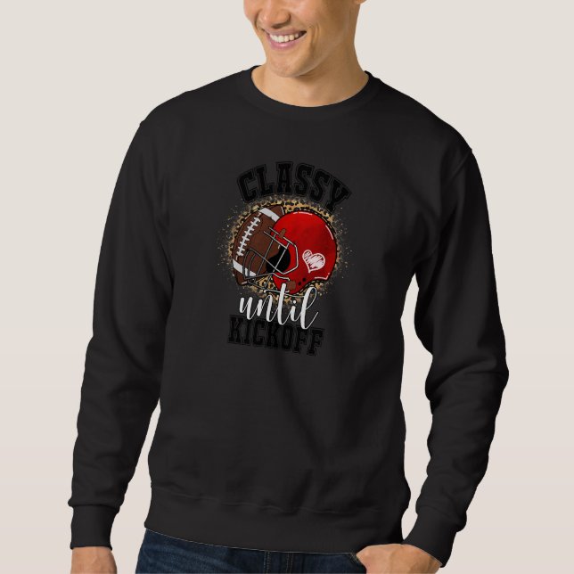 Womens classy until kickoff Leopard American Footb Sweatshirt (Front)