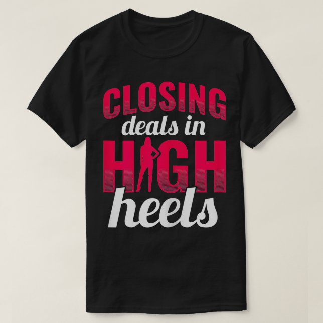 Womens Closing Deals High Heels Realtor Real Estat T-Shirt (Design Front)