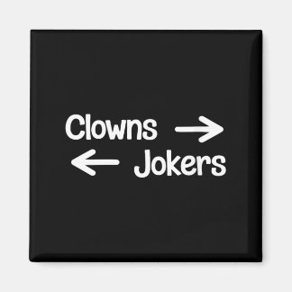 Women's clowns to the right jokers to the left magnet