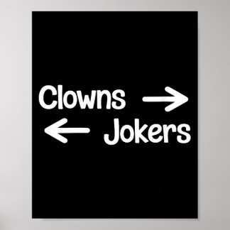 Women's clowns to the right jokers to the left poster