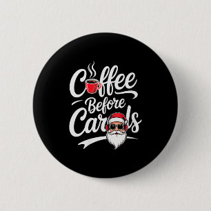 Womens Coffee Before Carols Funny Caffeine Lover C 6 Cm Round Badge