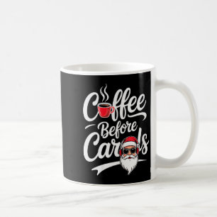 Womens Coffee Before Carols Funny Caffeine Lover C Coffee Mug