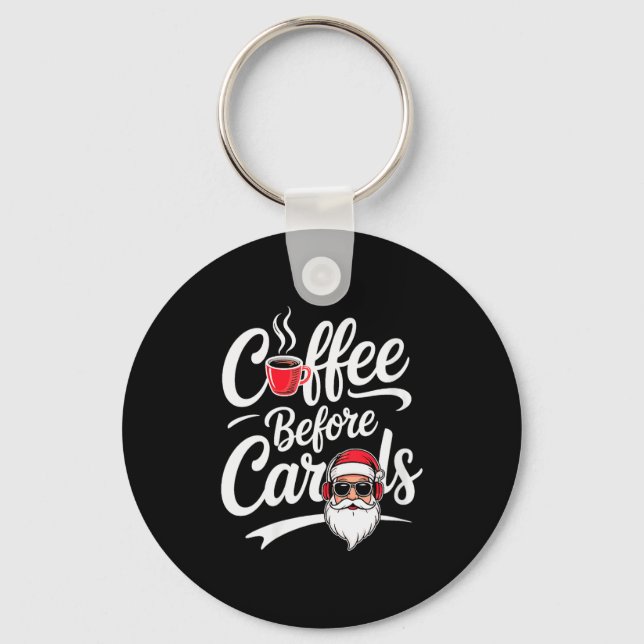 Womens Coffee Before Carols Funny Caffeine Lover C Key Ring (Front)