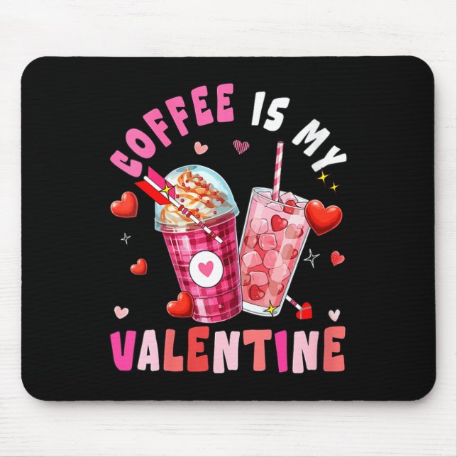 Women's Coffee Is My Valentine Hearts Matching Dri Mouse Mat (Front)