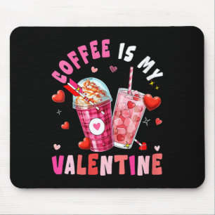 Womens Coffee Is My Valentine Hearts Matching Drin Mouse Mat