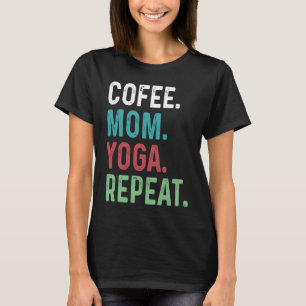 Womens Coffee Yoga Mum Coffee Yoga Workout Medita T-Shirt