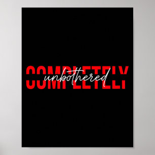 Womens Completely Unbothered Sarcasm Saying Quote  Poster