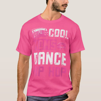 Womens Cool Moms Dance Hip Hop T-Shirt