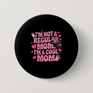 Womens cool mum funny pink gift for mother's day 6 cm round badge