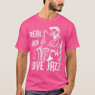 Womens Cool Real Men Love Jazz Musicians Jazz Musi T-Shirt