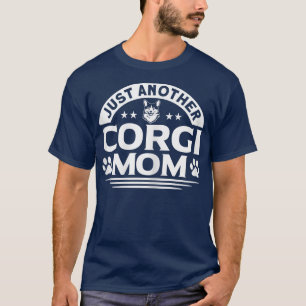 Womens Corgi Just Another Corgi Mum Dog Lover  T-Shirt
