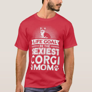 Womens Corgi Life Goal Be The Seiest Corgi Mum Dog T-Shirt