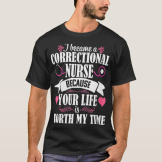 Womens Correctional Nurse Cute Quote Medical Nursi T-Shirt