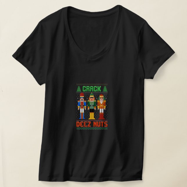 Womens Crack Deez Nuts Nutcracker Shirt Ugly Chris (Laydown)